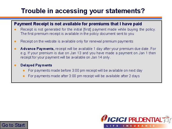 Trouble in accessing your statements? Payment Receipt is not available for premiums that I