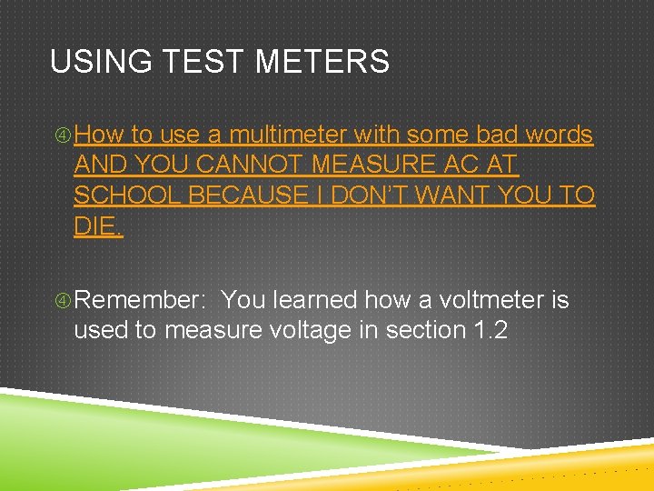 USING TEST METERS How to use a multimeter with some bad words AND YOU