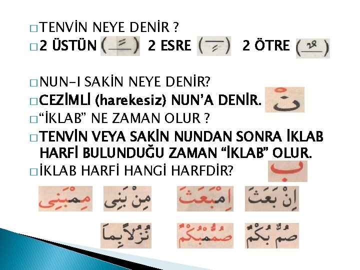 � TENVİN NEYE DENİR ? � 2 ÜSTÜN 2 ESRE � NUN-I 2 ÖTRE