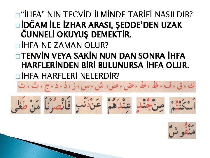 � “İHFA” NIN TECVİD İLMİNDE TARİFİ NASILDIR? � İDĞAM İLE İZHAR ARASI, ŞEDDE’DEN UZAK