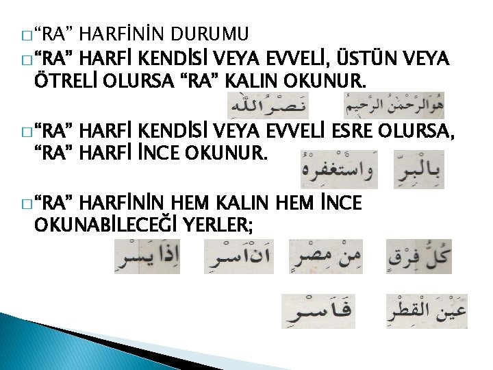 � “RA” HARFİNİN DURUMU � “RA” HARFİ KENDİSİ VEYA EVVELİ, ÜSTÜN VEYA ÖTRELİ OLURSA