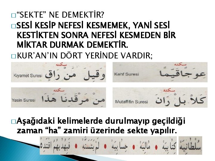 � “SEKTE” NE DEMEKTİR? � SESİ KESİP NEFESİ KESMEMEK, YANİ SESİ KESTİKTEN SONRA NEFESİ