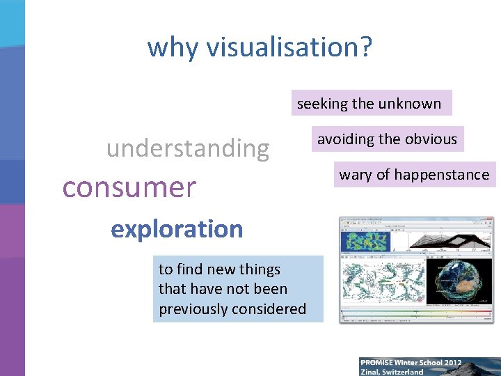 why visualisation? seeking the unknown understanding consumer exploration to find new things that have