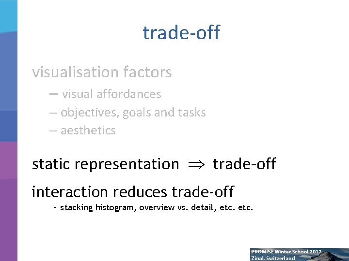 trade-off visualisation factors – visual affordances – objectives, goals and tasks – aesthetics static