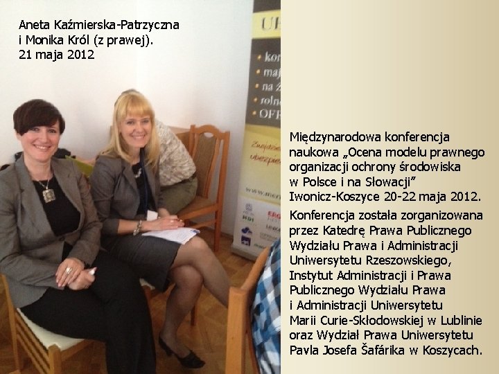 Aneta Kaźmierska-Patrzyczna i Monika Król (z prawej). 21 maja 2012 Międzynarodowa konferencja naukowa „Ocena