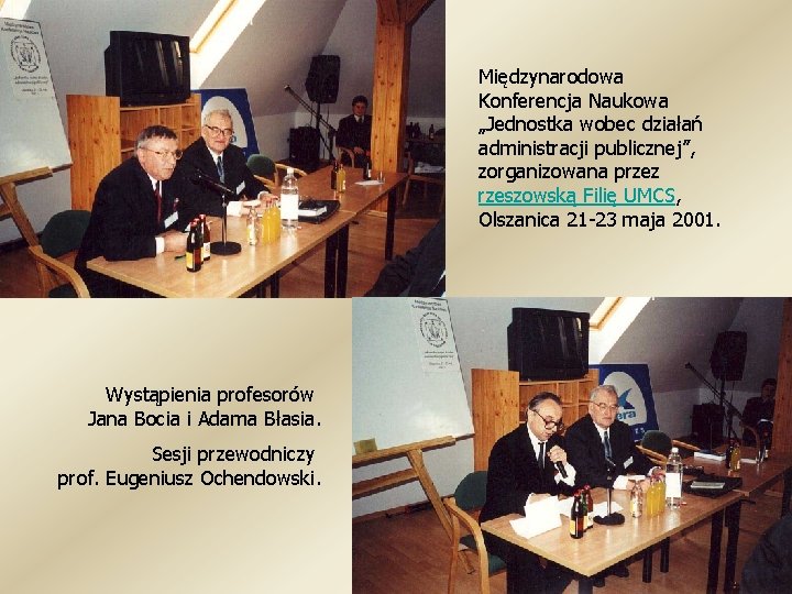 Międzynarodowa Konferencja Naukowa „Jednostka wobec działań administracji publicznej”, zorganizowana przez rzeszowską Filię UMCS, Olszanica