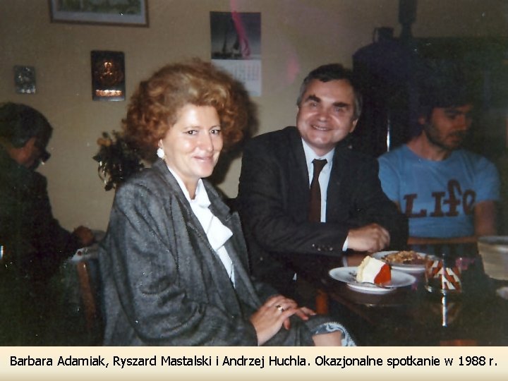 Barbara Adamiak, Ryszard Mastalski i Andrzej Huchla. Okazjonalne spotkanie w 1988 r. 