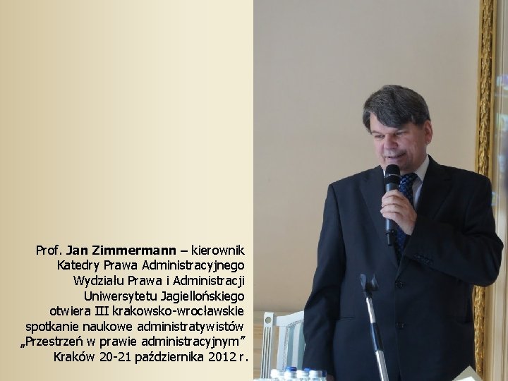 Prof. Jan Zimmermann – kierownik Katedry Prawa Administracyjnego Wydziału Prawa i Administracji Uniwersytetu Jagiellońskiego