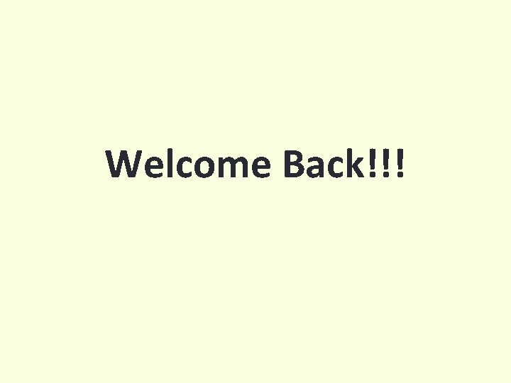 Welcome Back!!! 