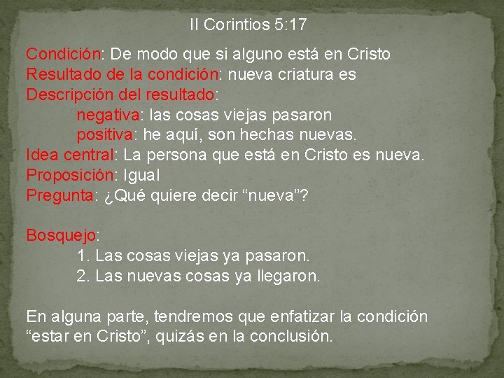 II Corintios 5: 17 Condición: De modo que si alguno está en Cristo Resultado