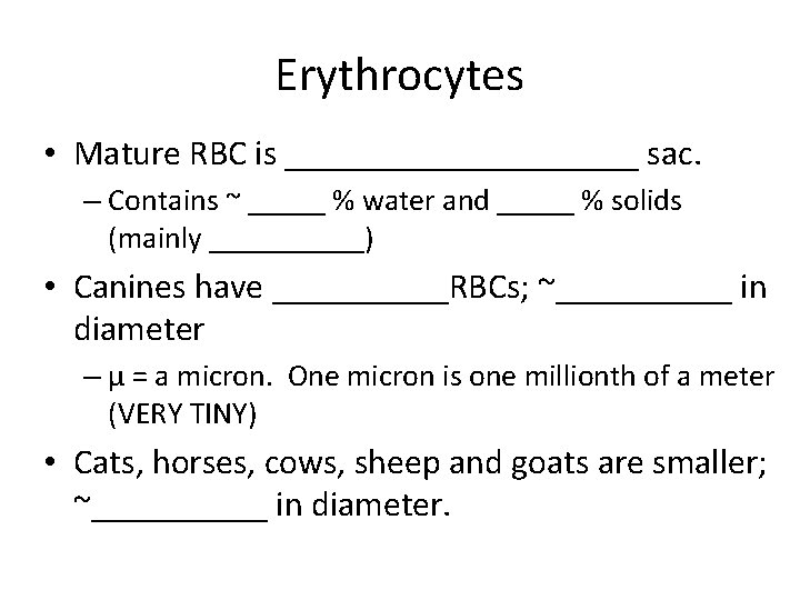 Erythrocytes • Mature RBC is __________ sac. – Contains ~ _____ % water and