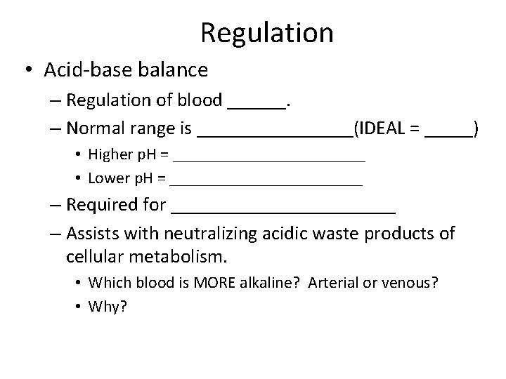 Regulation • Acid-base balance – Regulation of blood ______. – Normal range is ________(IDEAL