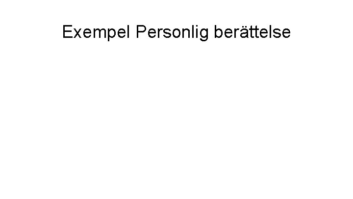 Exempel Personlig berättelse 