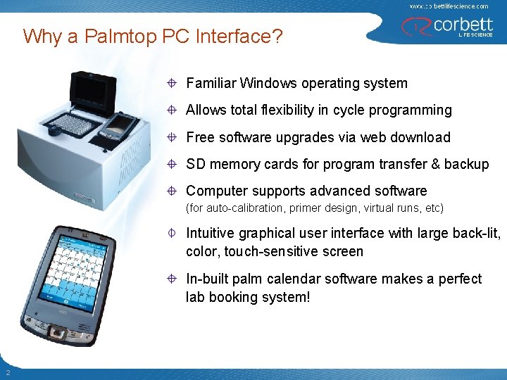 Why a Palmtop PC Interface? Familiar Windows operating system Allows total flexibility in cycle