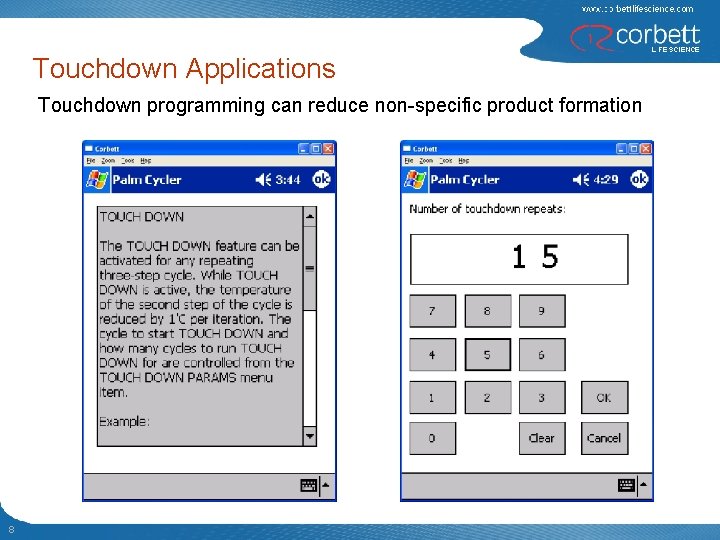 Touchdown Applications Touchdown programming can reduce non-specific product formation 8 