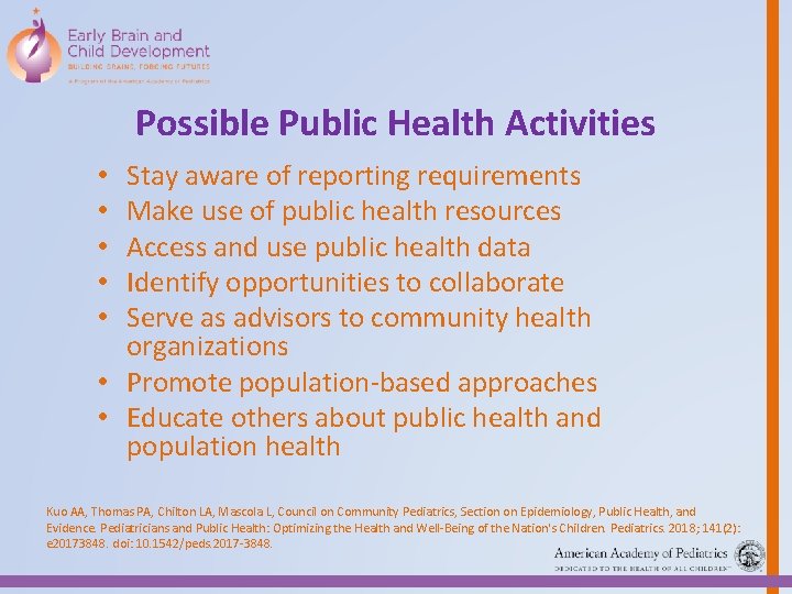 Possible Public Health Activities Stay aware of reporting requirements Make use of public health