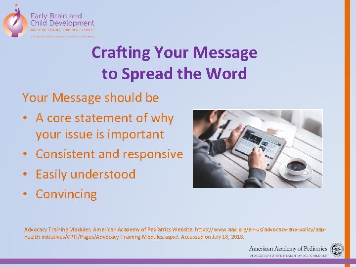 Crafting Your Message to Spread the Word Your Message should be • A core