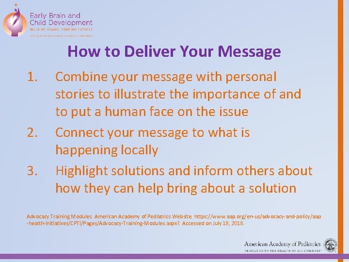 How to Deliver Your Message 1. 2. 3. Combine your message with personal stories