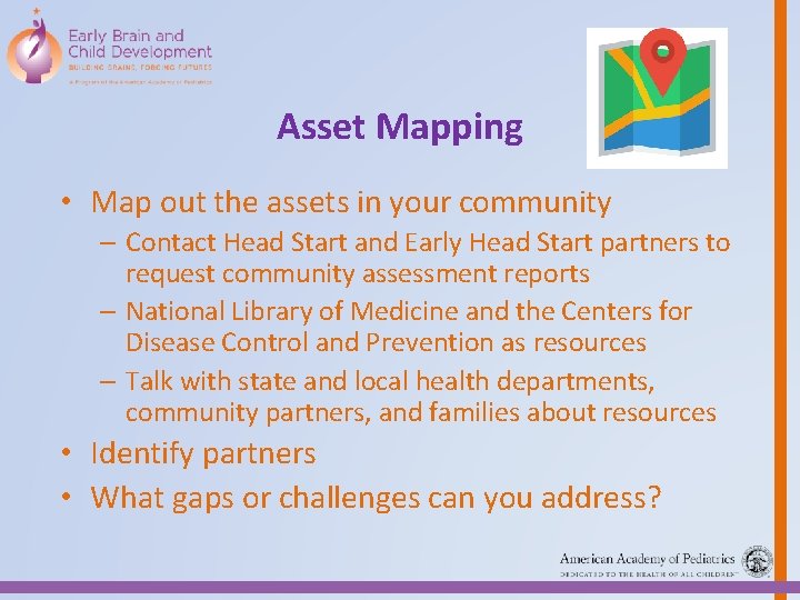 Asset Mapping • Map out the assets in your community – Contact Head Start