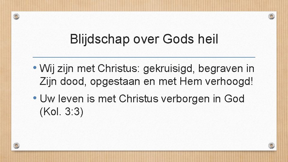 Blijdschap over Gods heil • Wij zijn met Christus: gekruisigd, begraven in Zijn dood,