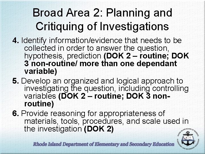 Broad Area 2: Planning and Critiquing of Investigations 4. Identify information/evidence that needs to
