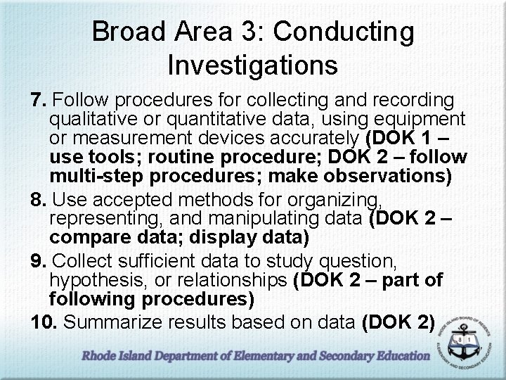 Broad Area 3: Conducting Investigations 7. Follow procedures for collecting and recording qualitative or