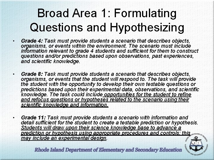 Broad Area 1: Formulating Questions and Hypothesizing • Grade 4: Task must provide students