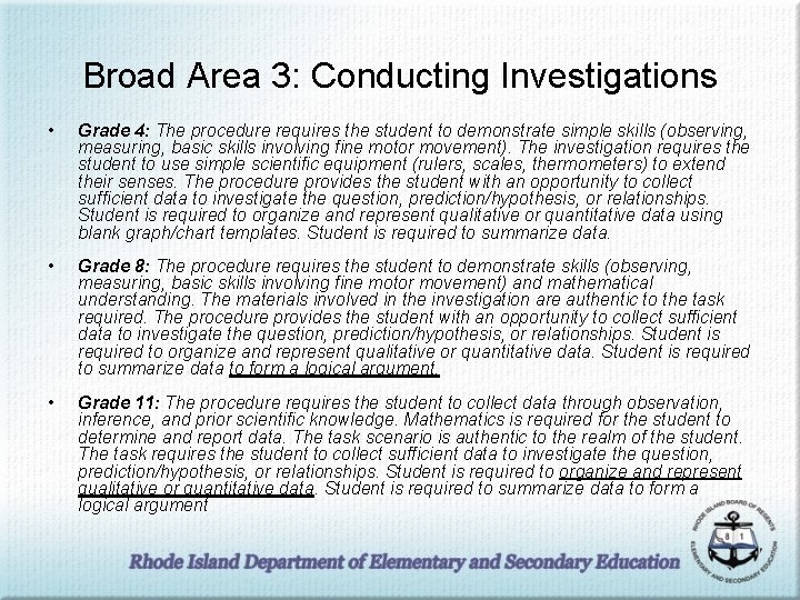 Broad Area 3: Conducting Investigations • Grade 4: The procedure requires the student to