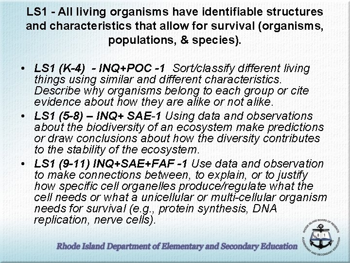 LS 1 - All living organisms have identifiable structures and characteristics that allow for