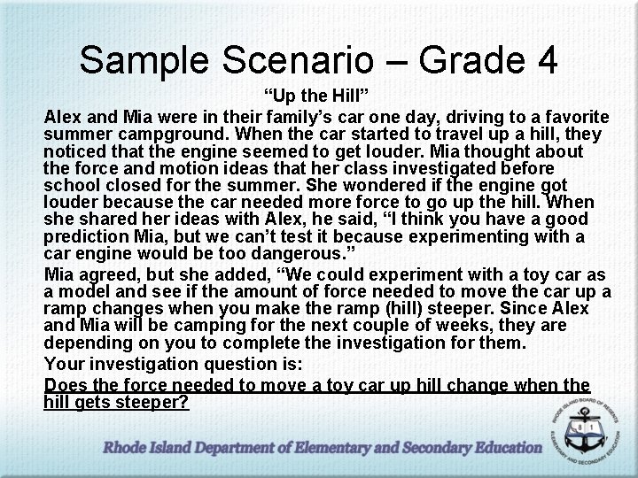 Sample Scenario – Grade 4 “Up the Hill” Alex and Mia were in their