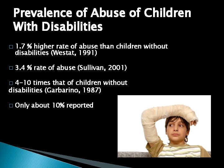 Prevalence of Abuse of Children With Disabilities � � 1. 7 % higher rate