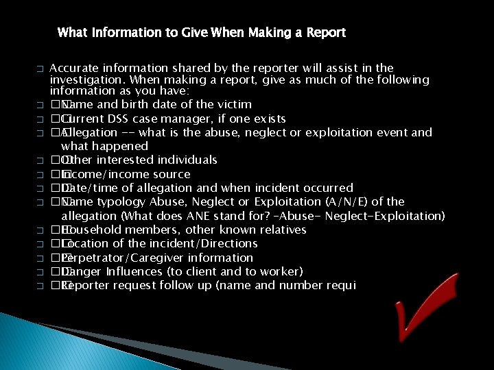 What Information to Give When Making a Report � � � � Accurate information