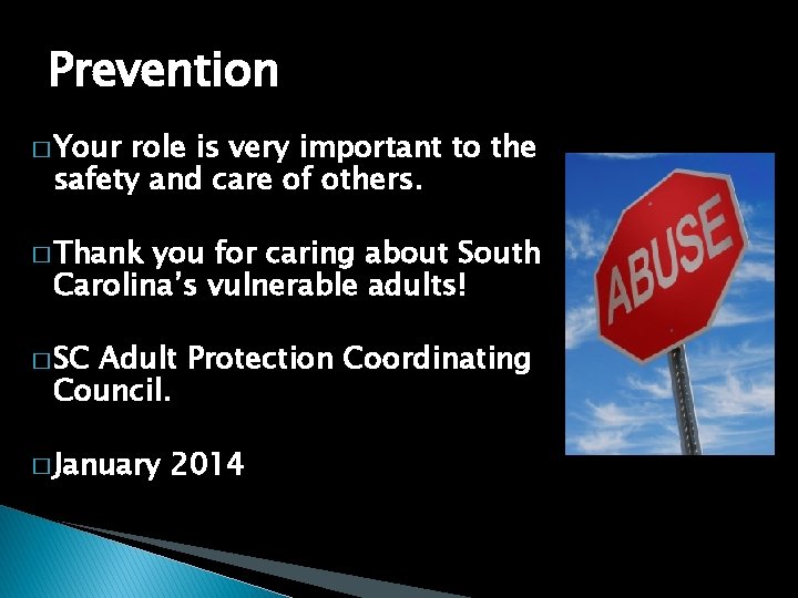 Prevention � Your role is very important to the safety and care of others.