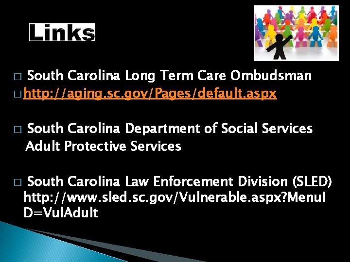 South Carolina Long Term Care Ombudsman � http: //aging. sc. gov/Pages/default. aspx � �