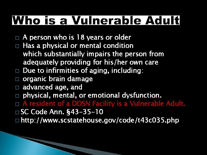 A person who is 18 years or older � Has a physical or mental