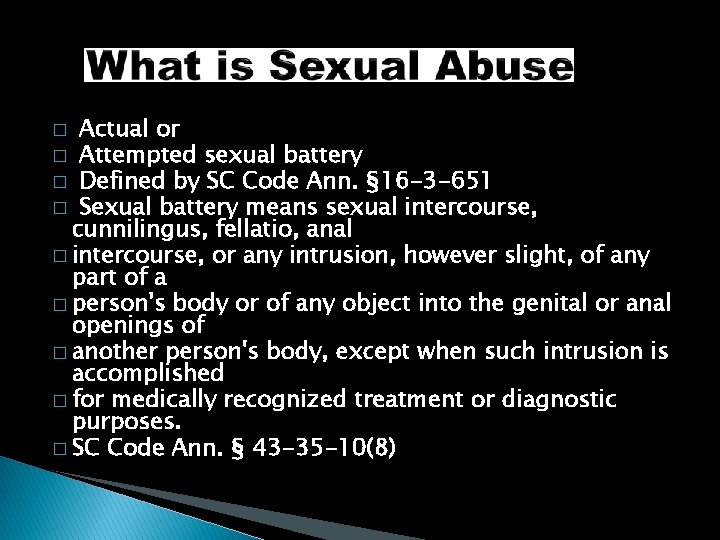 Actual or � Attempted sexual battery � Defined by SC Code Ann. § 16