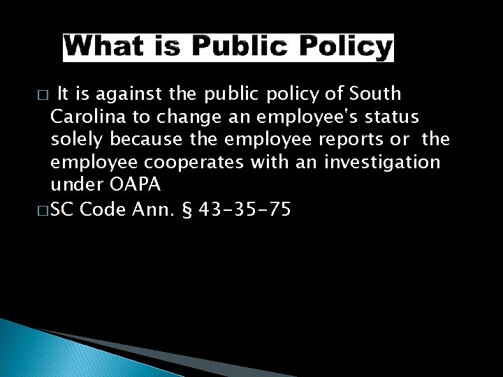 It is against the public policy of South Carolina to change an employee's status
