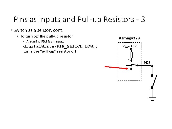 Pins as Inputs and Pull-up Resistors - 3 • Switch as a sensor, cont.