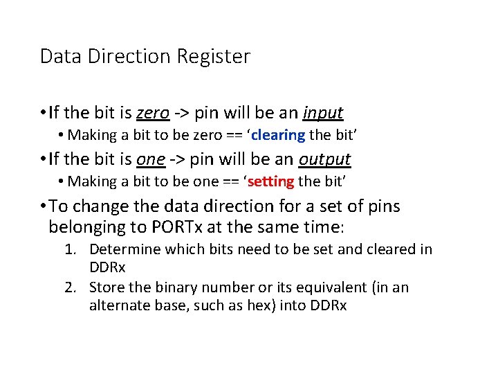 Data Direction Register • If the bit is zero -> pin will be an