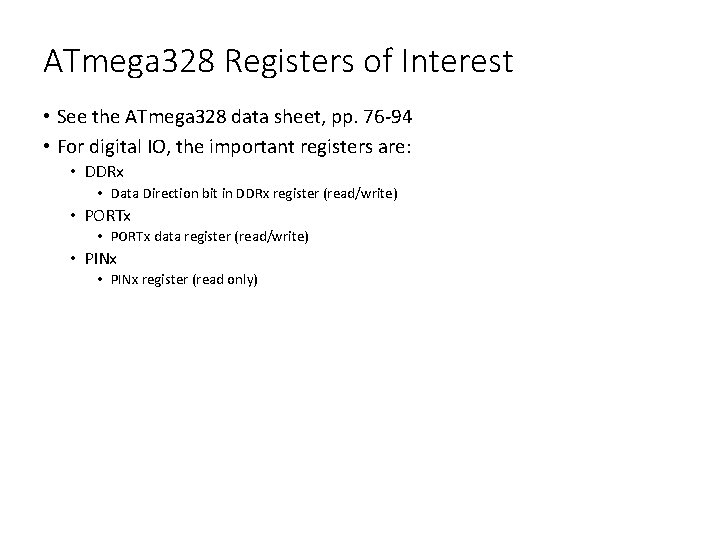 ATmega 328 Registers of Interest • See the ATmega 328 data sheet, pp. 76