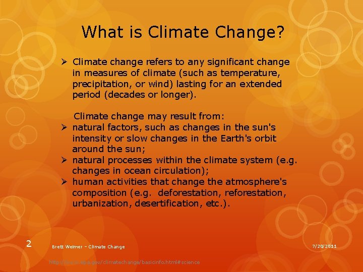 What is Climate Change? Ø Climate change refers to any significant change in measures