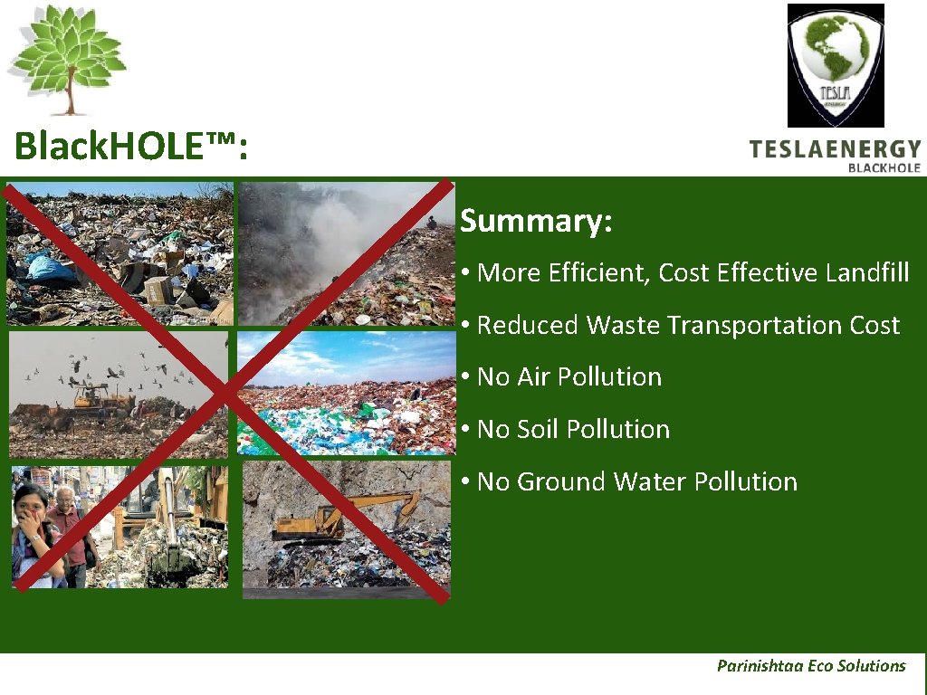 Black. HOLE™: Summary: • More Efficient, Cost Effective Landfill • Reduced Waste Transportation Cost