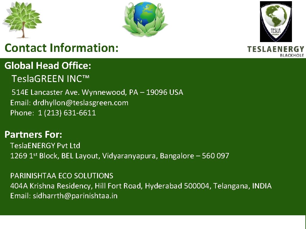 Contact Information: Global Head Office: Tesla. GREEN INC™ 514 E Lancaster Ave. Wynnewood, PA