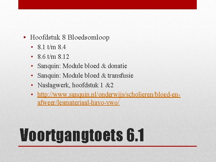  • Hoofdstuk 8 Bloedsomloop • • • 8. 1 t/m 8. 4 8.