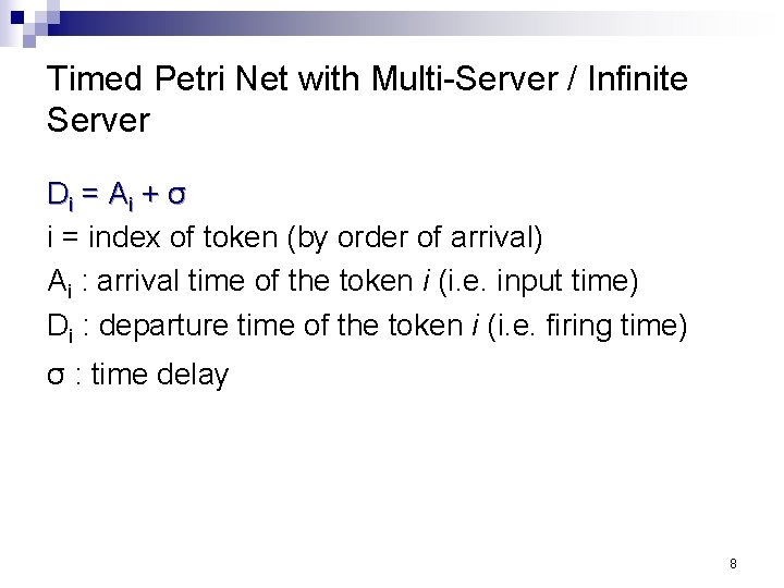 Timed Petri Net with Multi-Server / Infinite Server Di = A i + σ