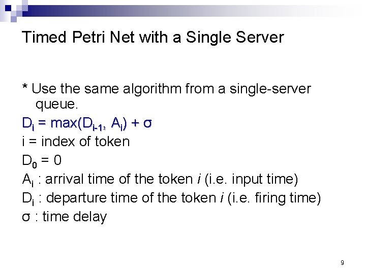 Timed Petri Net with a Single Server * Use the same algorithm from a