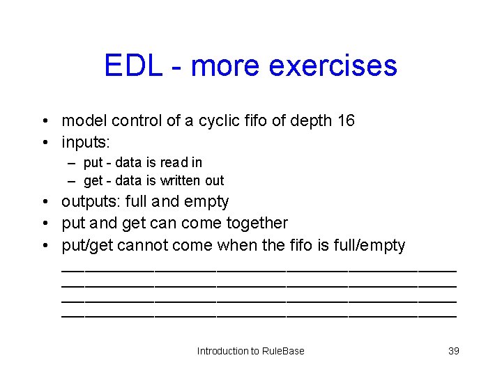EDL - more exercises • model control of a cyclic fifo of depth 16