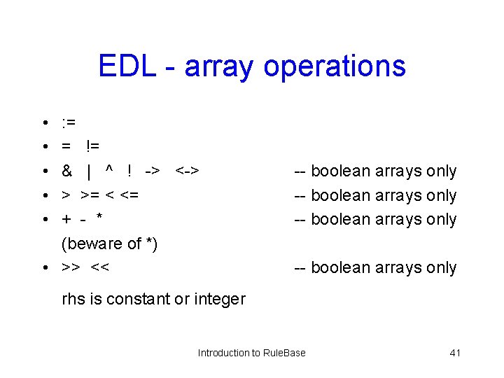 EDL - array operations • • • : = = != & | ^