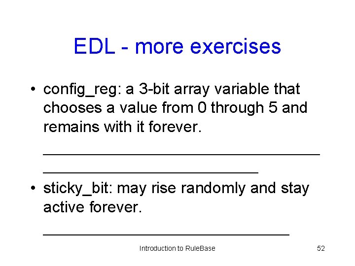 EDL - more exercises • config_reg: a 3 -bit array variable that chooses a