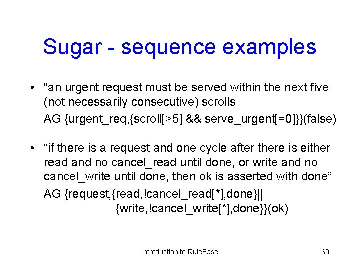 Sugar - sequence examples • “an urgent request must be served within the next
